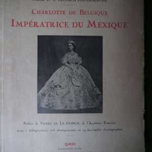 Charlotte de Belgique impératrice du Mexique, H. de Reinach Foussemagne (Comtesse), Plon, 1925