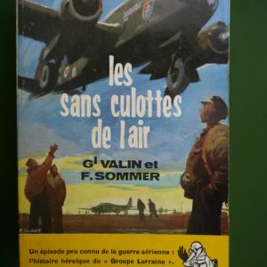Les sans culottes de l'air, Général Valin & F. Sommer, éditions Gérard & C°, 1958