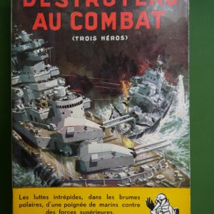 Destroyers au combat, Albert Vulliez , éditions gérard & C°, 1959