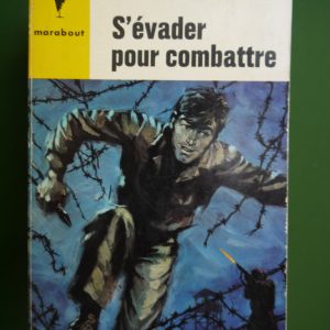 S'évader pour combattre, divers, éditions Gérard & C°, 1964