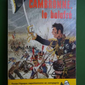 Cambronne le balafré, Michel Mélic, éditions Gérard & C°, 1957