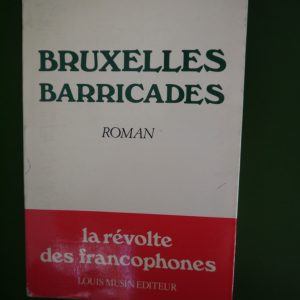 Bruxelles barricades, Jacques Braibant, Louis Musin éditeur, 1981