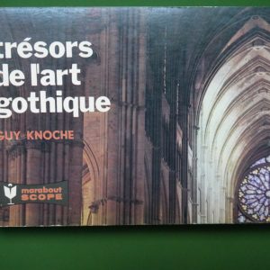 Trésors de l'art gothique, Guy Knoche, éditions Gérard & C°, 1965