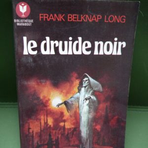 Le druide noir, Frank Belknap Long, Marabout, 1977