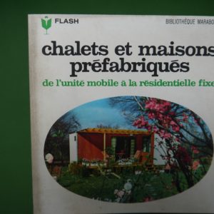 Chalets et maisons préfabriqués, L. Dasseville, éditions Gérard & C°, 1969