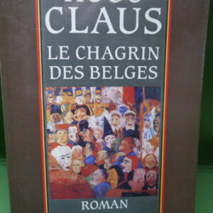 Le chagrin des belges, Hugo Claus, Julliard, 1985