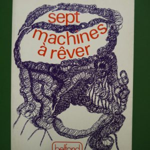 Sept machines à rêver, Gaston Compère, Belfond, 1974