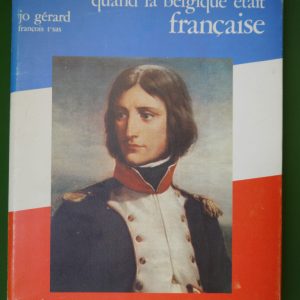 Quand la Belgique était française, Jo Gérard, paul legrain, 1977
