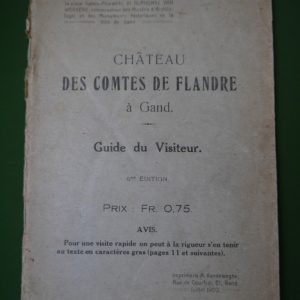 Chateau des Comtes de Flandre à Gand guide du visiteur, Joseph de Waele & Alphonse van Werveke, Ville de Gand, 1920