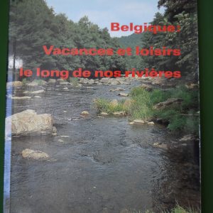 Belgique: vacances et loisirs le long de nos rivières, J. van Remoortere, Meddens, 1984