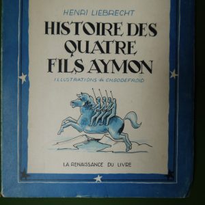 Histoire des quatre fils Aymon, Henri Liebrecht, Renaissance du livre, 1949