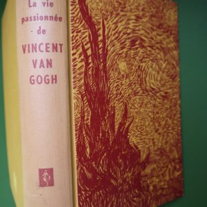 La vie passionnée de Vincent van Gogh, Irving Stone, éditions Gérard & C°, 1955