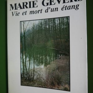 Vie et mort d'un étang, Marie Gevers, éditions Jacques Antoine, 1979