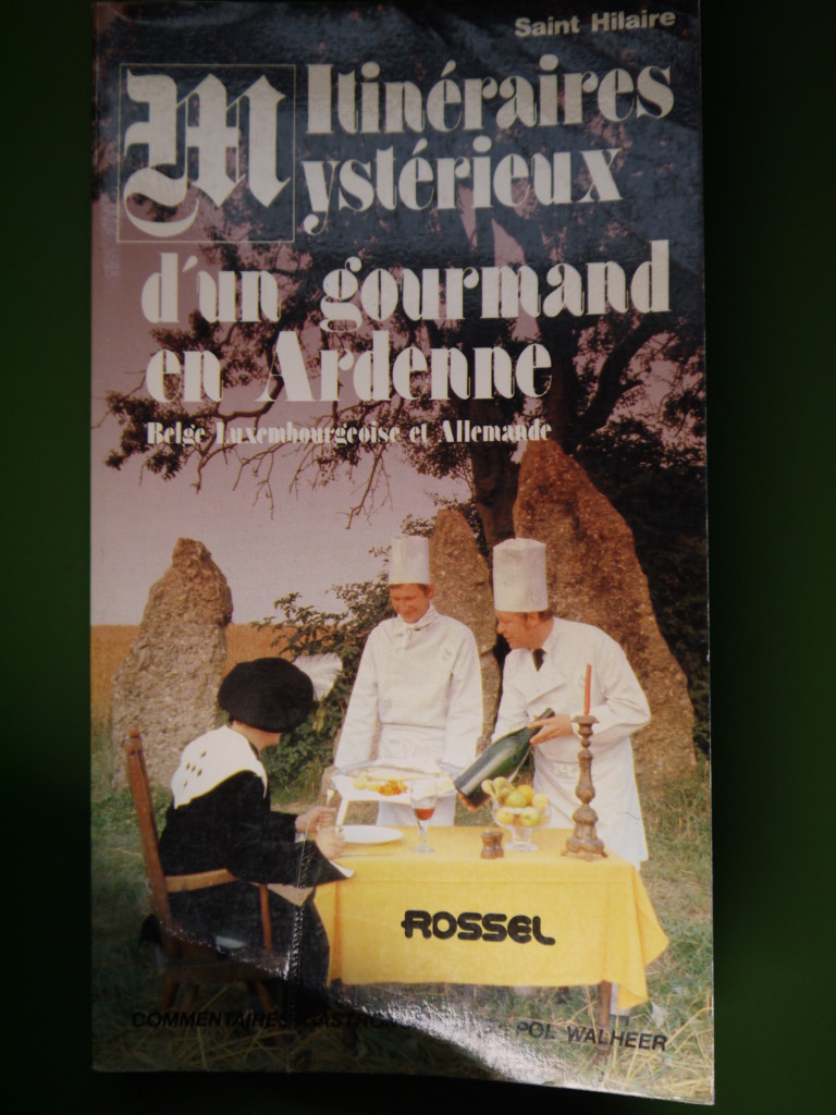 Itinéraires mystérieux d'un gourmand en Ardenne, Saint Hilaire, Rossel, 1980