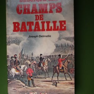 Belgique des champs de bataille, Joseph Delmelle, Rossel, 1976
