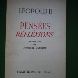 Pensées et réflexions recueillies par G.H. Dumont, Léopold II, l'Amitié par le livre, 1948