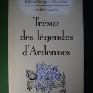 Trésor des légendes d'Ardennes, Frédéric Kiesel, Duculot, 1988