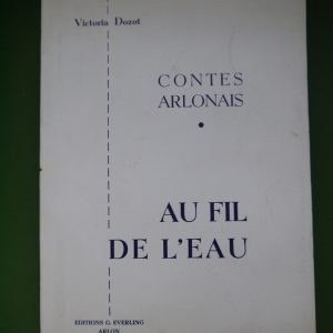 Au fil de l'eau - contes arlonnais, Victoria Dozot, éditions G. Everling, non-daté