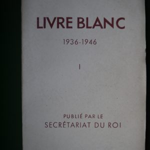 Livre blanc 1936-1946 Tome 1, Secrétariat du Roi, 1946