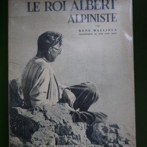 Le roi Albert alpiniste, René Mallieux, Renaissance du livre, 1956