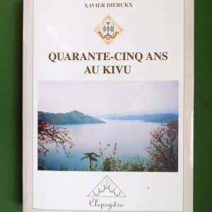 Quarante-cinq ans au Kivu, Xavier Dierckx, Clepsydre, 1997