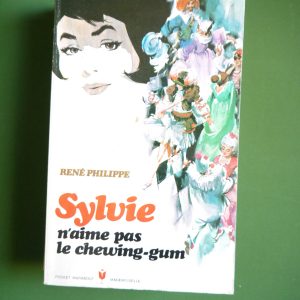 Sylvie n'aime pas le chewing-gum, René Philippe, éditions Gérard & Co, 1962