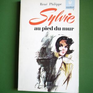 Sylvie au pied du mur, René Philippe, éditions Gérard & Co, 1970