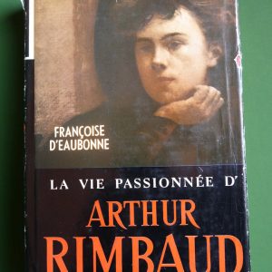 La vie passionnée d'Arthur Rimbaud, Françoise d'eaubonne, l'Inter, 1956