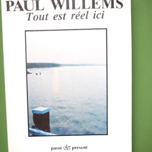 Tout est réel ici, Paul Willems, éditions Jacques Antoine, 1980