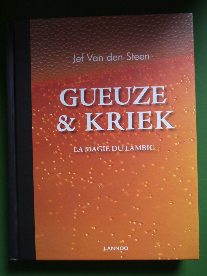 Gueuze et kriek, Jen van den Steen, Lannoo, 2011
