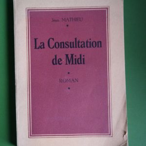 La consultation de midi, Jean Mathieu, auto-édition, 1955
