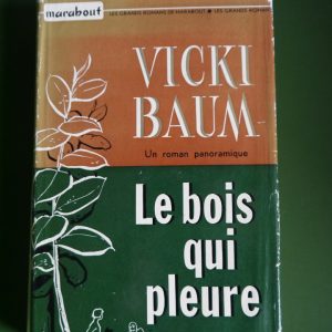 Le bois qui pleure, Vicki Baum, éditions Gérard & Co, 1956