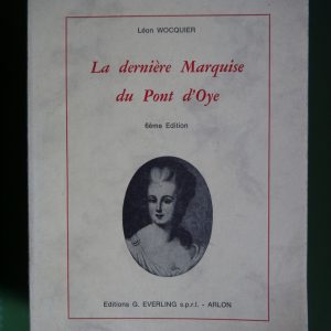 La dernière marquise du Pont d'Oye, Léon Wocquier, éditions Everling, 1970