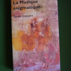 La musique énigmatique, Gaston Compère, Renaissance du livre, 2003