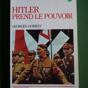 Hitler prend le pouvoir, Georges Goriely, Complexe, 1991