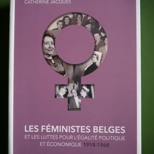 Les féministes belges, Catherine Jacques, Académie royale de Belgique, 2013