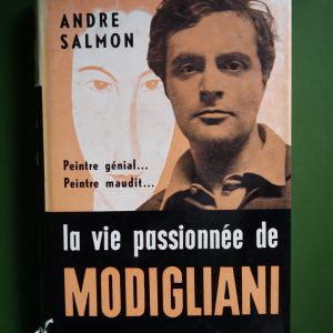 La vie passionnée de Modigliani, André Salmon, éditions Gérard & Co, 1957