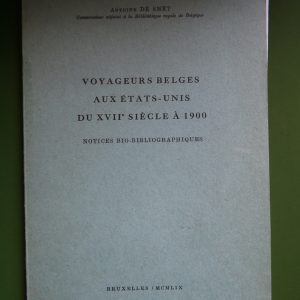 Voyageurs belges aux Etats-Unis du XVIIème siècle à 1900, Antoine de Smet, Patrimoinde de la Bibliothèque royale de Belgique, 1959