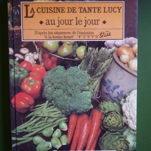 La cuisine de tante Lucy au jour le jour, Tante Lucy, Labor/RTBF/Belgique loisirs, 1987