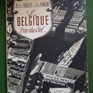 La Belgique vue du ciel, Arthur Haulot & Gus Poncin, Est-Ouest, 1951