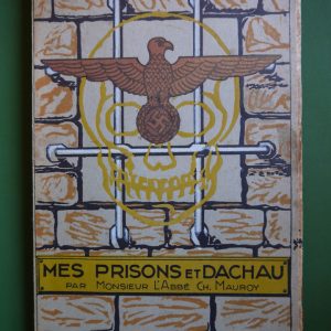 Mes prisons et Dachau, abbé Charles Mauroy, Jacques Godenne, 1946
