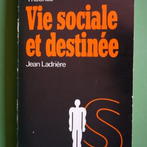 Vie sociale et destinée, Jean Ladrière, Duculot, 1973