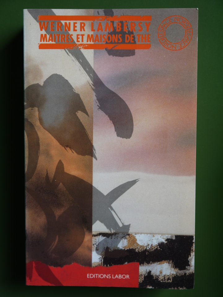 Maîtres et maisons de thé, Werner Lambersy, Labor, 1988