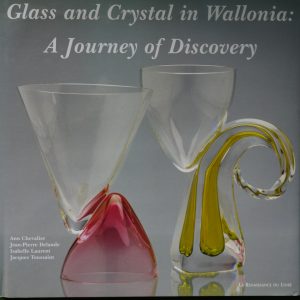 Glass and crystal in Wallonia: a journey of discovery, divers, Renaissance du livre, 1999