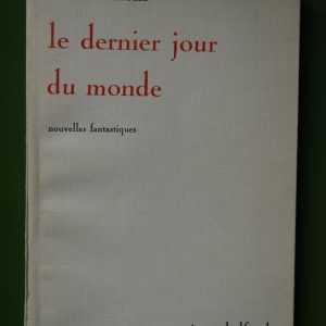 Le dernier jour du monde, Franz Hellens, Pierre Belfond, 1967
