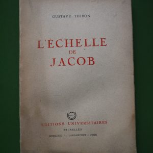 L'échelle de Jacob, Gustave Thibon, Editions universitaires, 1945