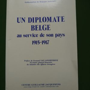 Un diplomate belge au service de son pays 1915-17, Baron Beyens, Centre Jacquemyns, 1981