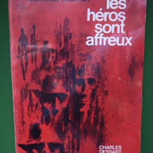 Les héros sont affreux, Christian Lanciney, Charles Dessart, 1962