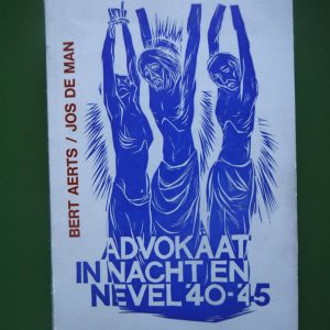 Advokaat in nacht en nevel 40-45, Bert Aerts & Jos de Man, auto-édition, non-daté