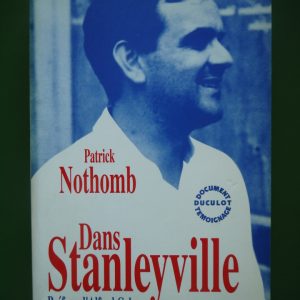 Dans Stanleyville, Patrick Nothomb, Duculot, 1993